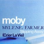 - Moby & Mylene Farmer - Slipping Away (Crier La Vie)